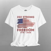 250 Strong American Anniversary Patriotic TShirt